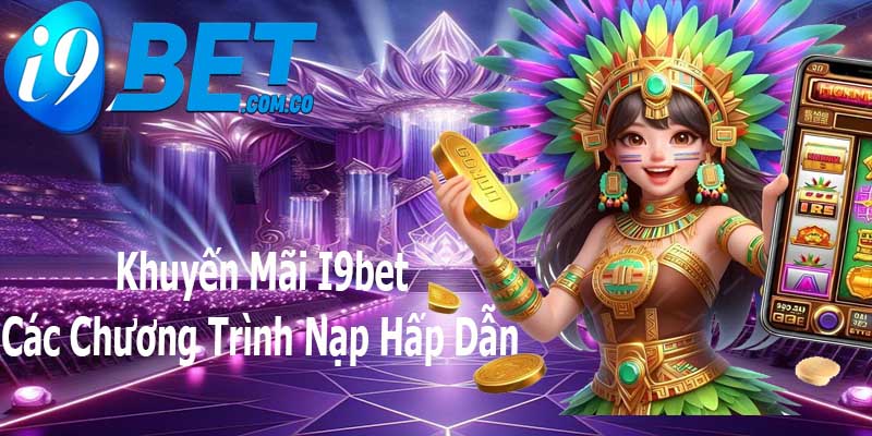 Tổng quan về khuyến mãi I9bet dành cho dân cược